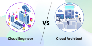 Cloud engineer vs Cloud architecture: Which is Best For You