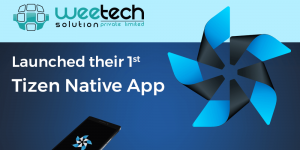 WeeTech Solution launched their 1st Tizen Native App